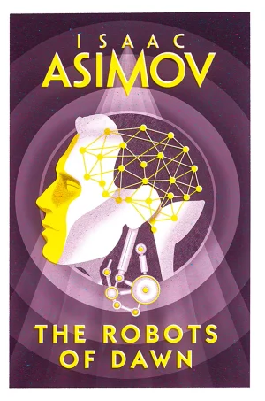 The Robots of Dawn (Robot Series #3)