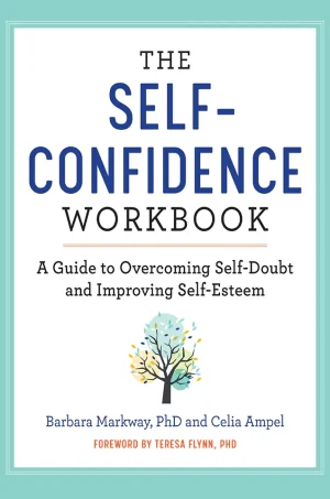 The Self-Confidence Workbook: A Guide to Overcoming Self-Doubt and Improving Self-Esteem