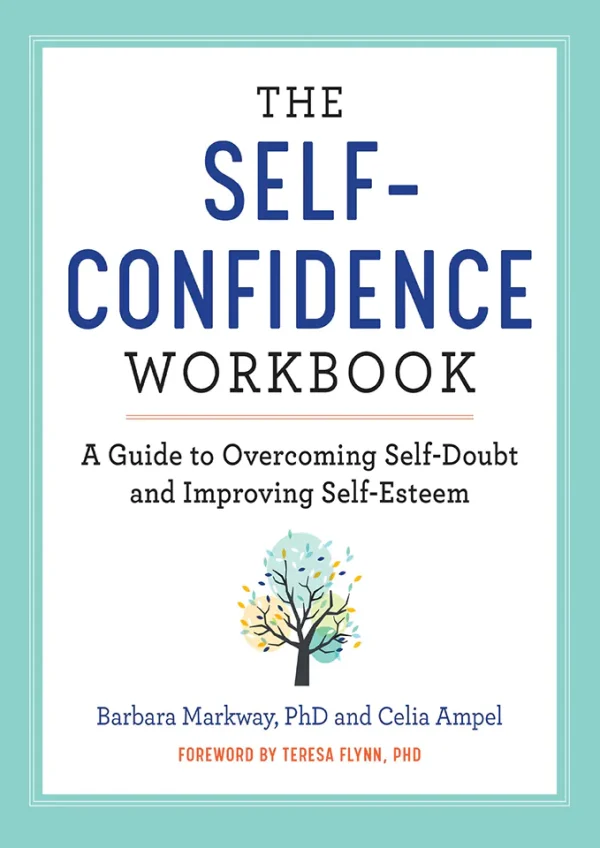 The Self-Confidence Workbook: A Guide to Overcoming Self-Doubt and Improving Self-Esteem