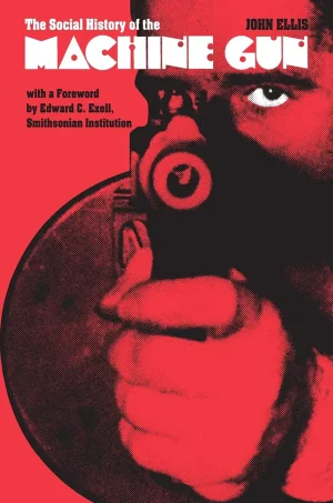 The Social History of the Machine Gun (B5) (Scanned)