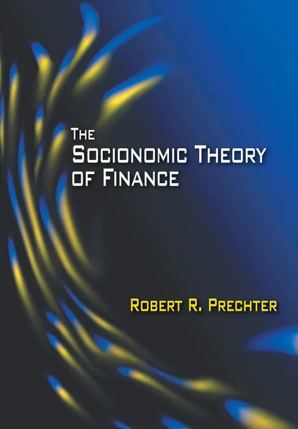 The Socionomic Theory of Finance (1st Edition)