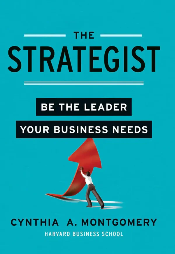 The Strategist: Be the Leader Your Business Needs