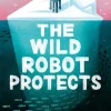 The Wild Robot Protects (The Wild Robot Series #3)