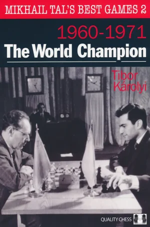 The World Champion (Mikhail Tal's Best Games 2) (B5)
