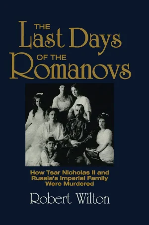 The last days of the Romanovs: How Tsar Nicholas II and Russia's imperial family were murdered (Scan)