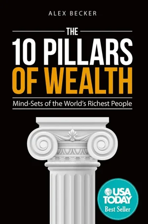 The 10 Pillars of Wealth: Mind-Sets of the World's Richest People