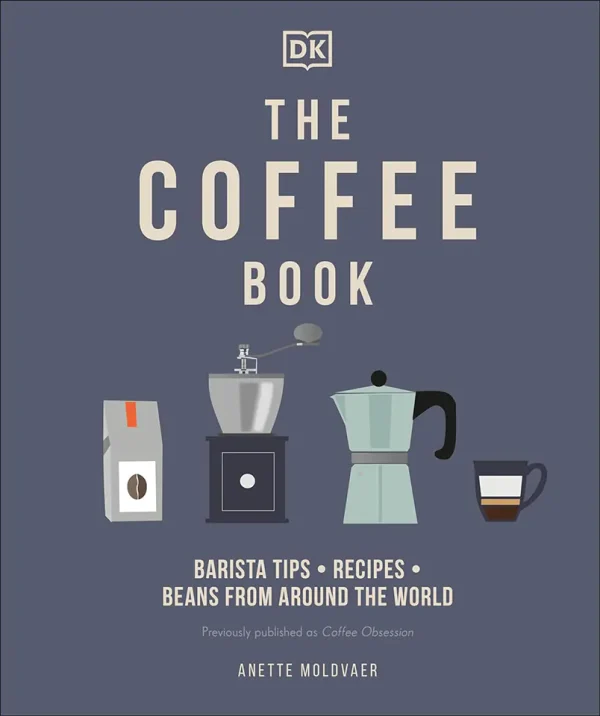 The Coffee Book: Barista tips * recipes * beans from around the world (B5) (Color)