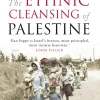 The Ethnic Cleansing of Palestine