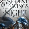 The Serpent and the Wings of Night (Crowns of Nyaxia Series #1)