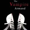 The Vampire Armand (The Vampire Chronicles Series #6)