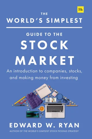 The World's Simplest Guide to the Stock Market: An Introduction to Companies, Stocks, and Making Money from Investing