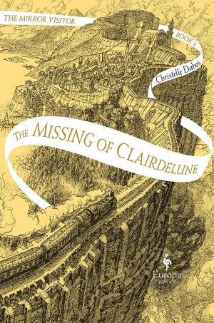 The ​Missing of Clairdelune (The Mirror Visitor Quartet Series #2)