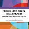 Thinking About Clinical Legal Education: Philosophical and Theoretical Perspectives (ISSN) (1st Edition) (B5)