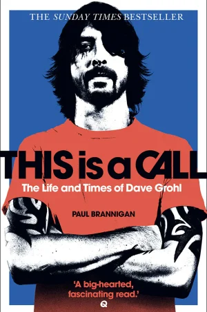 This Is a Call: The Life and Times of Dave Grohl
