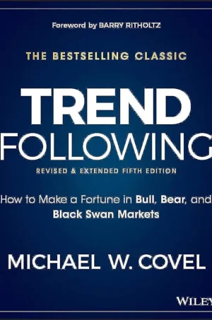 Trend Following, 5th Edition: How to Make a Fortune in Bull, Bear and Black Swan Markets