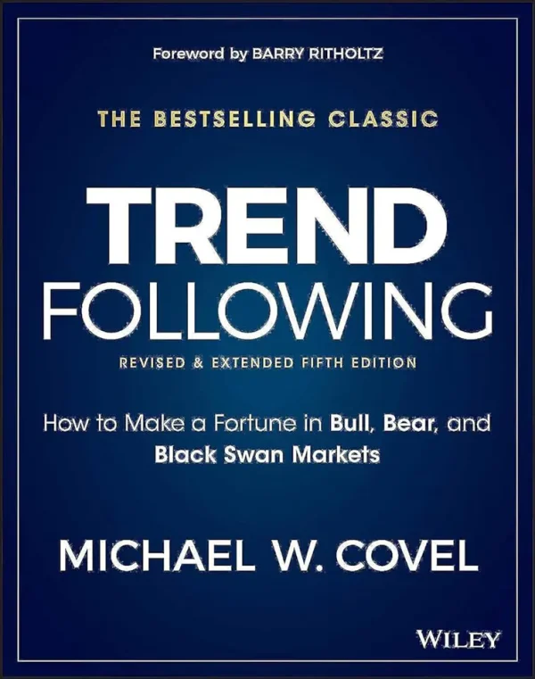 Trend Following, 5th Edition: How to Make a Fortune in Bull, Bear and Black Swan Markets