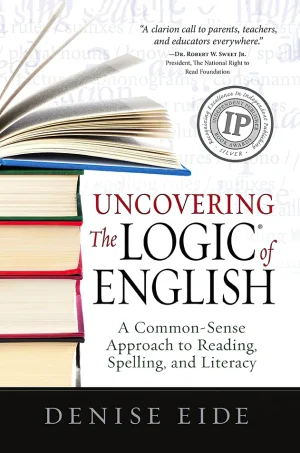 Uncovering the Logic of English: A Common-Sense Approach to Reading, Spelling, and Literacy (B5)
