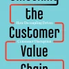 Unlocking the Customer Value Chain: How Decoupling Drives Consumer Disruption