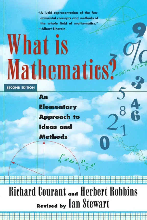 What Is Mathematics? An Elementary Approach to Ideas and Methods (2nd Edition)