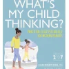 Whats My Child Thinking  Practical Child Psychology for Modern Parents (For Age 2 to 7) (B5) (Color) (Graphic)