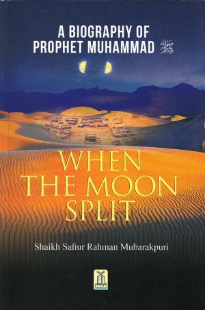When The Moon Split: A Biography of Prophet Muhammad