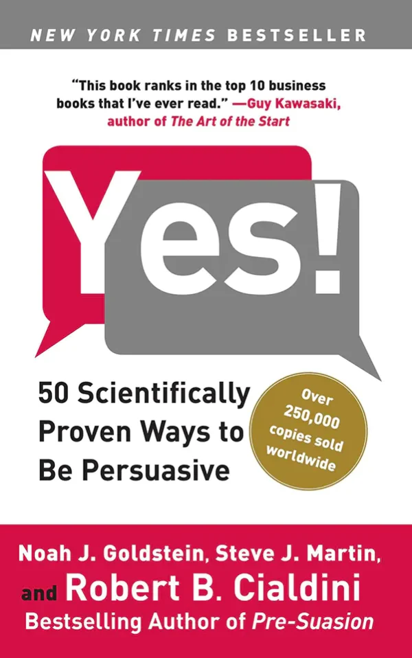 Yes!: 50 Scientifically Proven Ways to Be Persuasive