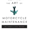 Zen and the Art of Motorcycle Maintenance: An Inquiry Into Values